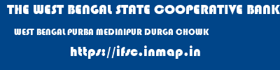 THE WEST BENGAL STATE COOPERATIVE BANK  WEST BENGAL PURBA MEDINIPUR DURGA CHOWK   ifsc code